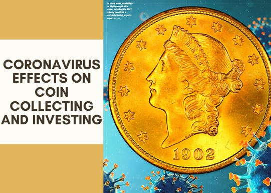 Coronavirus Effects on Coin Collecting and Investing