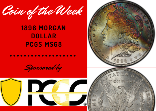 PCGS Coin of the Week: 1896 Morgan Dollar 1896 Morgan Dollar PCGS MS68. Images courtesy of PCGS TrueView.