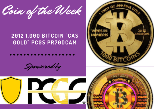 PCGS Coin of the Week: 2012 1000 Gold Cas Bitcoins coin-of-the-week